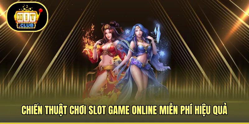 Bí quyết chơi slot game miễn phí thắng lớn