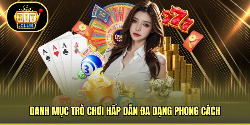 Danh mục trò chơi hấp dẫn đa dạng phong cách
