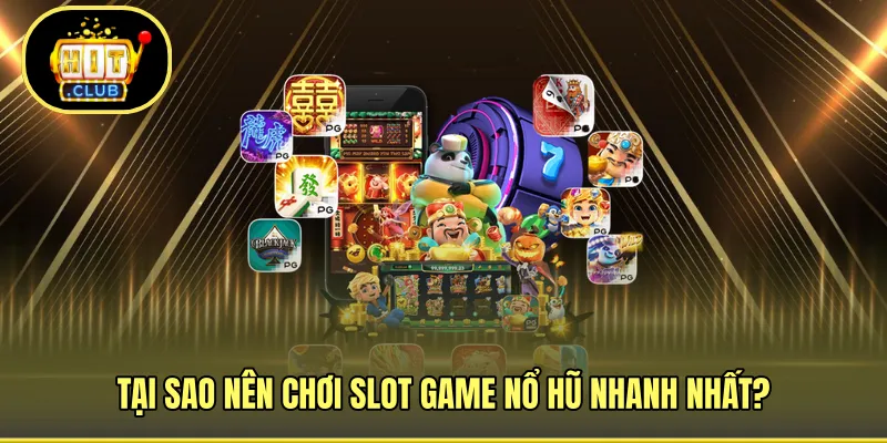 Lý do nên chinh phục vòng slot nhanh nhất