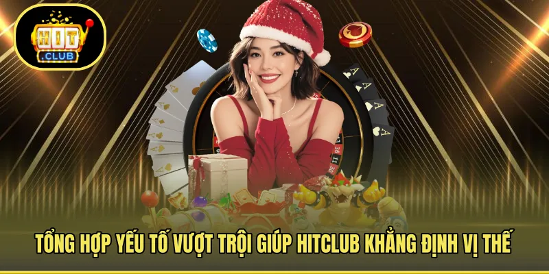 Yếu tố làm nên vị thế top 1 cho HITCLUB
